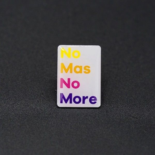 Pin's Passion-No-Mas-No-More-Zijdeglans-Filmprint-Pins